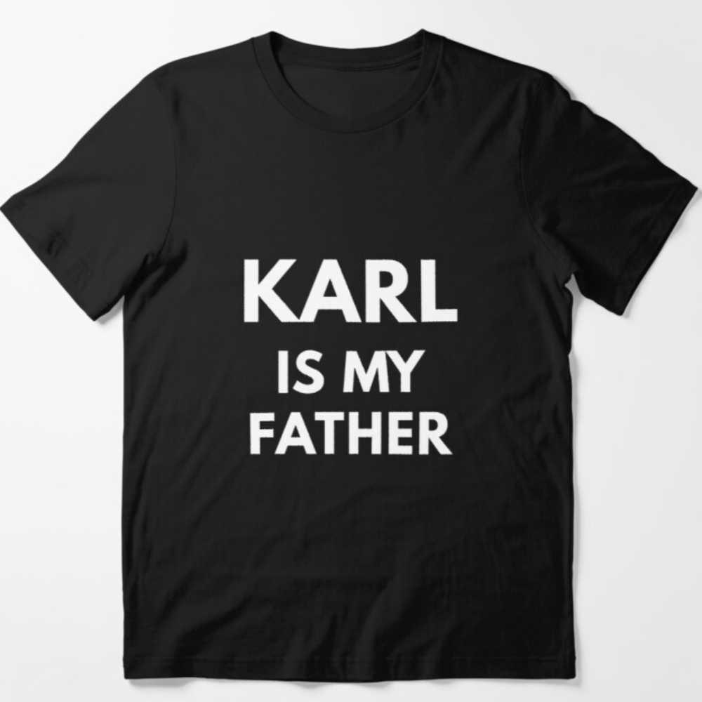Karl Is My Father Short Sleeve T-Shirt